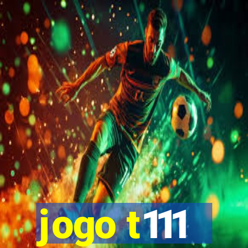 jogo t111